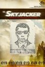 Смотреть «The Skyjacker» онлайн фильм в хорошем качестве