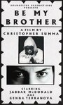 Смотреть «Be My Brother» онлайн фильм в хорошем качестве