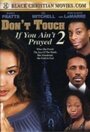 Don't Touch If You Ain't Prayed 2 (2008) трейлер фильма в хорошем качестве 1080p