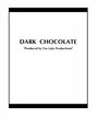 Смотреть «Dark Chocolate» онлайн фильм в хорошем качестве