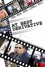 At Best Derivative (2009) кадры фильма смотреть онлайн в хорошем качестве