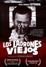 Смотреть «Los ladrones viejos. Las leyendas del artegio» онлайн фильм в хорошем качестве