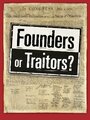 Founders or Traitors?