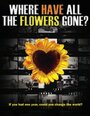 Смотреть «Where Have All the Flowers Gone?» онлайн фильм в хорошем качестве