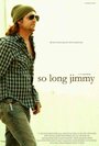 Смотреть «So Long Jimmy» онлайн фильм в хорошем качестве