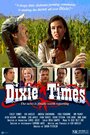 Dixie Times (2012) трейлер фильма в хорошем качестве 1080p