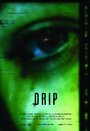 Drip (2007) скачать бесплатно в хорошем качестве без регистрации и смс 1080p