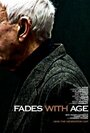 Fades with Age (2008) трейлер фильма в хорошем качестве 1080p