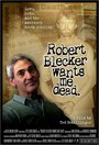 Robert Blecker Wants Me Dead (2008) трейлер фильма в хорошем качестве 1080p