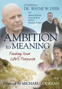 Ambition to Meaning: Finding Your Life's Purpose