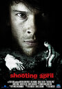 Shooting April (2010) трейлер фильма в хорошем качестве 1080p