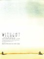 Without (2009) кадры фильма смотреть онлайн в хорошем качестве