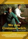 We Are Croissan'wich (2008) скачать бесплатно в хорошем качестве без регистрации и смс 1080p