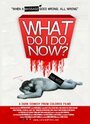 Смотреть «What Do I Do Now?» онлайн фильм в хорошем качестве