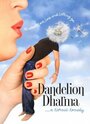 Смотреть «Dandelion Dharma» онлайн фильм в хорошем качестве