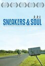 Смотреть «Sneakers & Soul» онлайн фильм в хорошем качестве