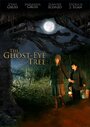 The Ghost-Eye Tree (2009) скачать бесплатно в хорошем качестве без регистрации и смс 1080p