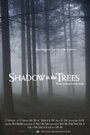 Shadow in the Trees (2007) трейлер фильма в хорошем качестве 1080p