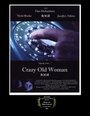 Crazy Old Woman (2007) кадры фильма смотреть онлайн в хорошем качестве