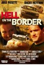 Hell on the Border (2008) трейлер фильма в хорошем качестве 1080p