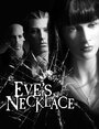 Eve's Necklace (2010) кадры фильма смотреть онлайн в хорошем качестве