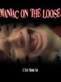 Смотреть «Maniac on the Loose» онлайн фильм в хорошем качестве