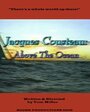 Смотреть «Jacques Cousteau: Above the Ocean» онлайн фильм в хорошем качестве