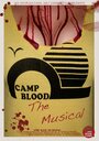 Смотреть «Camp Blood: The Musical» онлайн фильм в хорошем качестве