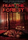 Смотреть «Fear the Forest» онлайн фильм в хорошем качестве