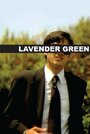 Смотреть «Lavender Green» онлайн фильм в хорошем качестве