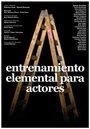 Entrenamiento elemental para actores (2009) кадры фильма смотреть онлайн в хорошем качестве