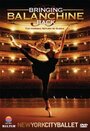 Смотреть «Bringing Balanchine Back» онлайн фильм в хорошем качестве