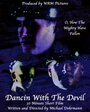 Dancin with the Devil (2005) скачать бесплатно в хорошем качестве без регистрации и смс 1080p