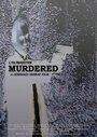 Murdered (2008) скачать бесплатно в хорошем качестве без регистрации и смс 1080p