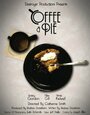 Смотреть «Coffee & Pie» онлайн фильм в хорошем качестве