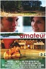 Amateur (2010) трейлер фильма в хорошем качестве 1080p