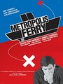 Metropolis Ferry (2010) трейлер фильма в хорошем качестве 1080p