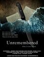 Unremembered (2009) трейлер фильма в хорошем качестве 1080p