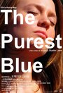 Смотреть «The Purest Blue» онлайн фильм в хорошем качестве