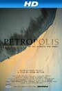 Petropolis: Aerial Perspectives on the Alberta Tar Sands (2009) трейлер фильма в хорошем качестве 1080p