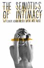 Смотреть «Semiotics of Intimacy» онлайн фильм в хорошем качестве