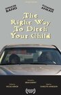 Смотреть «The Right Way to Ditch Your Child» онлайн фильм в хорошем качестве