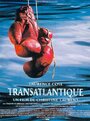 Transatlantique (1996) скачать бесплатно в хорошем качестве без регистрации и смс 1080p