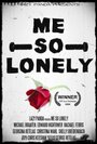 Смотреть «Me So Lonely» онлайн фильм в хорошем качестве