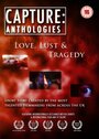 Capture Anthologies: Love, Lust and Tragedy (2010) скачать бесплатно в хорошем качестве без регистрации и смс 1080p