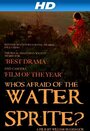 Смотреть «Who's Afraid of the Water Sprite?» онлайн фильм в хорошем качестве