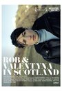 Rob and Valentyna in Scotland (2010) кадры фильма смотреть онлайн в хорошем качестве