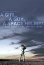 A Girl, a Guy, a Space Helmet