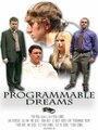 Programmable Dreams (2007) кадры фильма смотреть онлайн в хорошем качестве