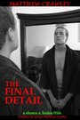 The Final Detail (2008) трейлер фильма в хорошем качестве 1080p